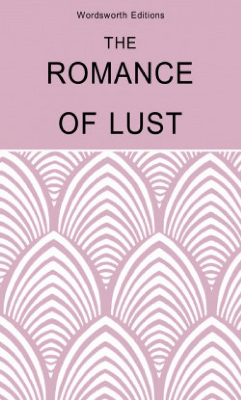 Big bigCover of The Romance of Lust