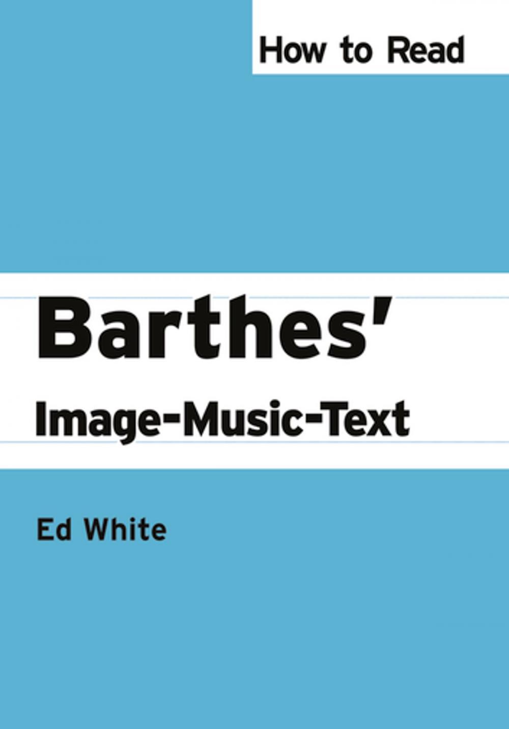 Big bigCover of How to Read Barthes' Image-Music-Text
