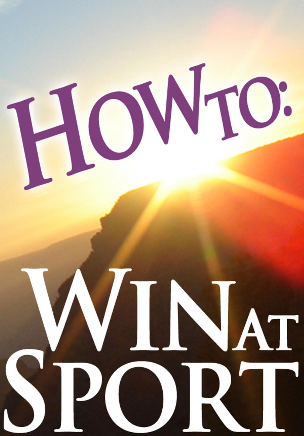 Big bigCover of How To: Win At Sport
