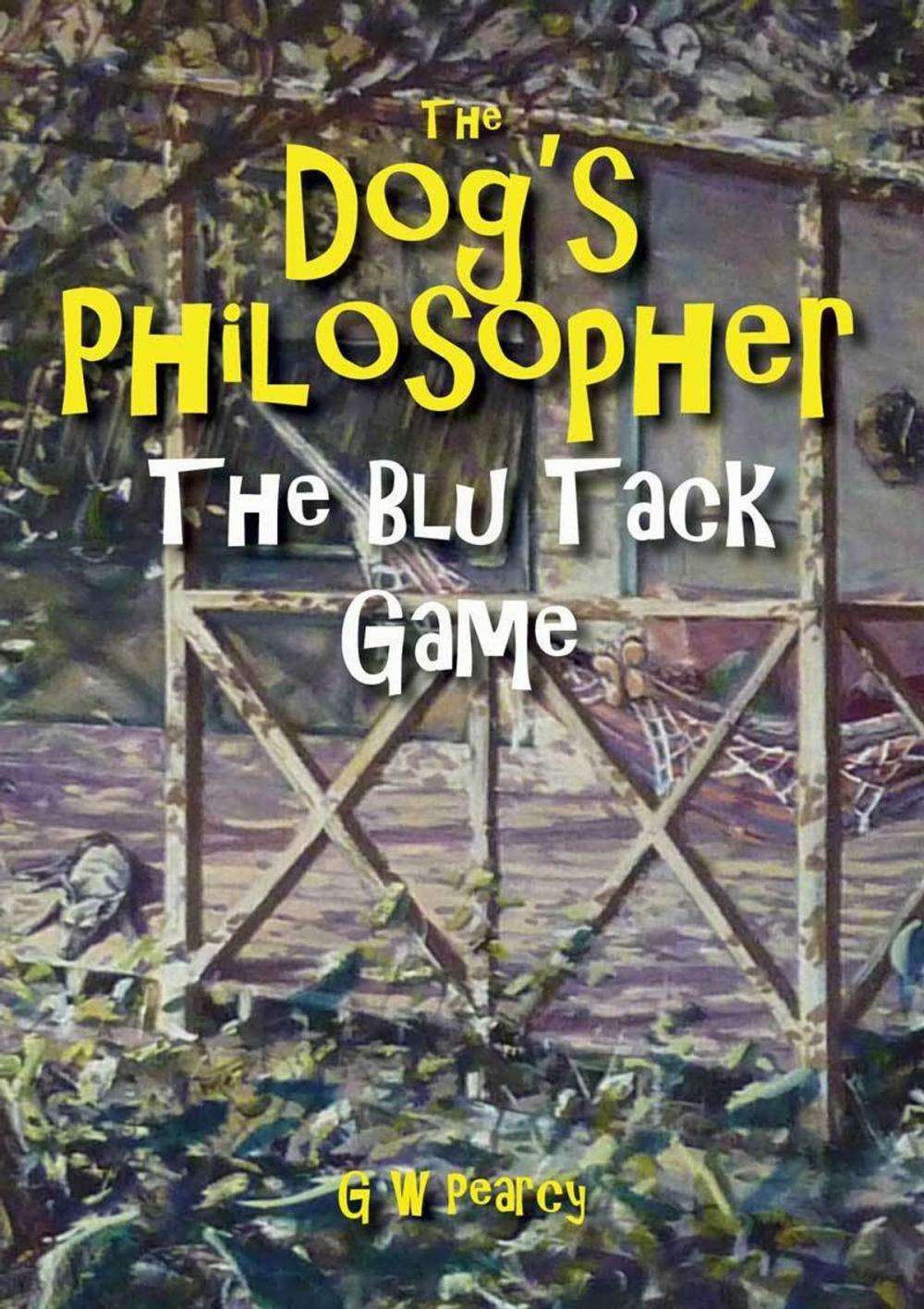 Big bigCover of The Dog's Philosopher: The Blu Tack Game