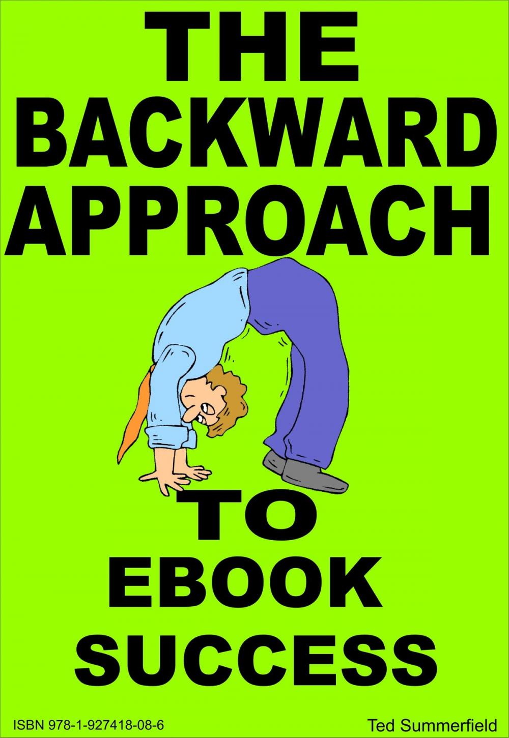 Big bigCover of The Backward Approach to Ebook Success