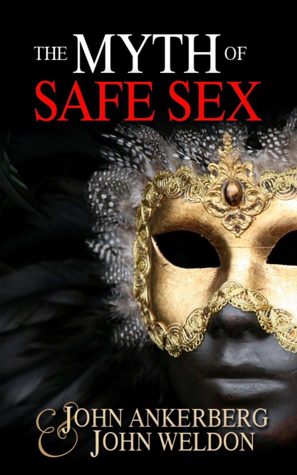 Big bigCover of The Myth of Safe Sex