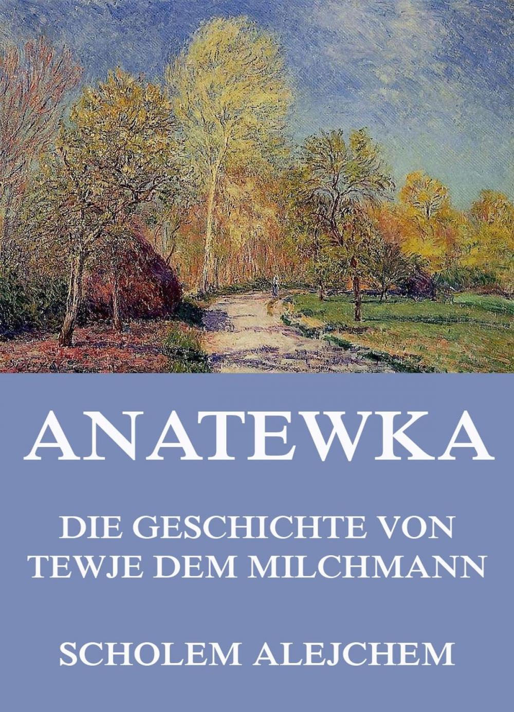 Big bigCover of Anatewka - Die Geschichte von Tewje, dem Milchmann