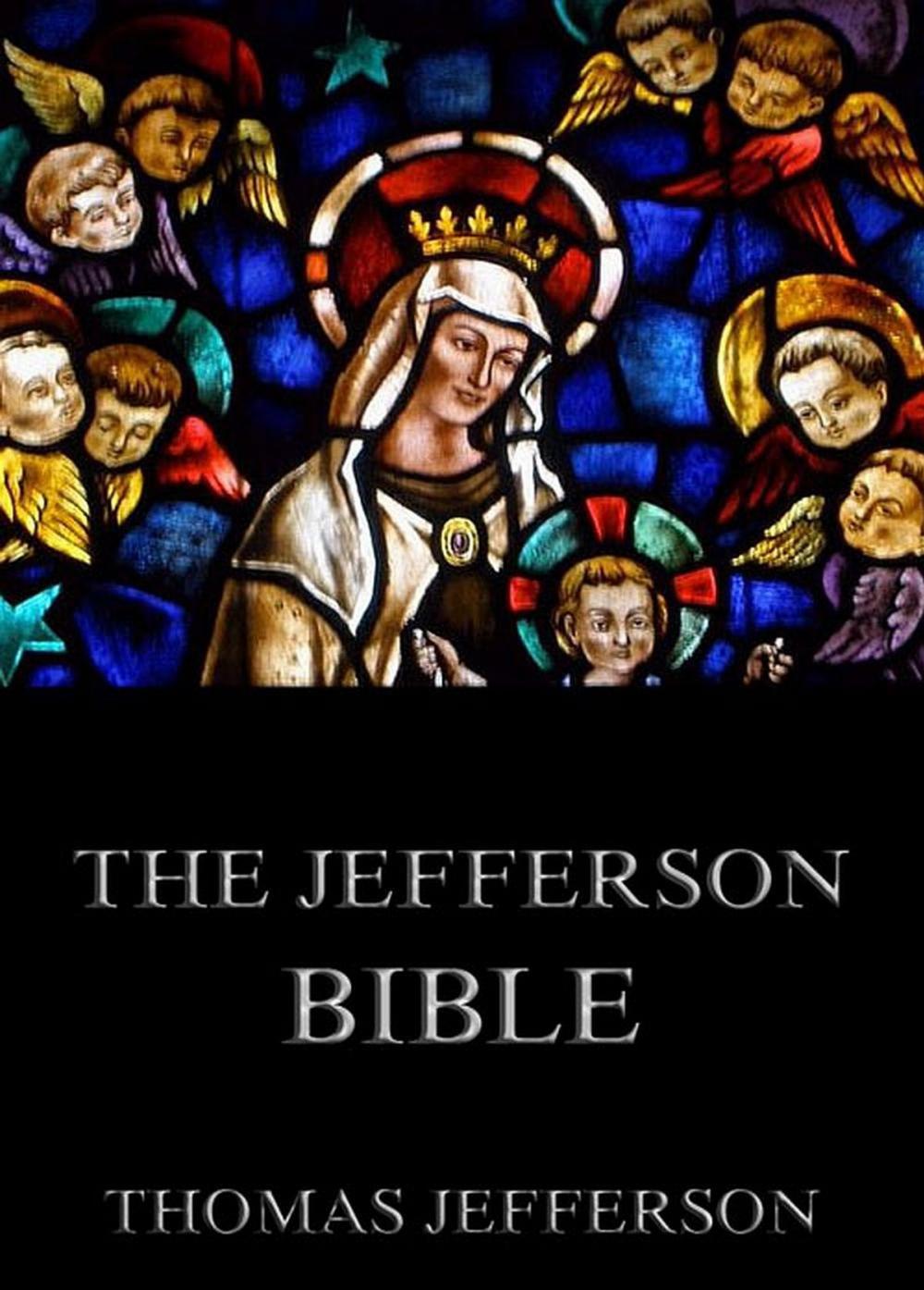 Big bigCover of The Jefferson Bible - Life And Morals Of Jesus Of Nazareth