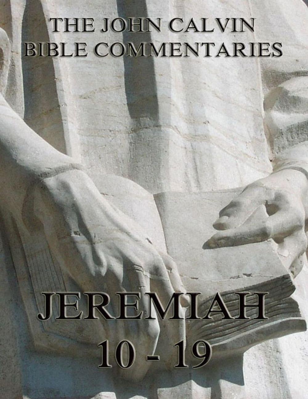 Big bigCover of John Calvin's Commentaries On Jeremiah 10 - 19