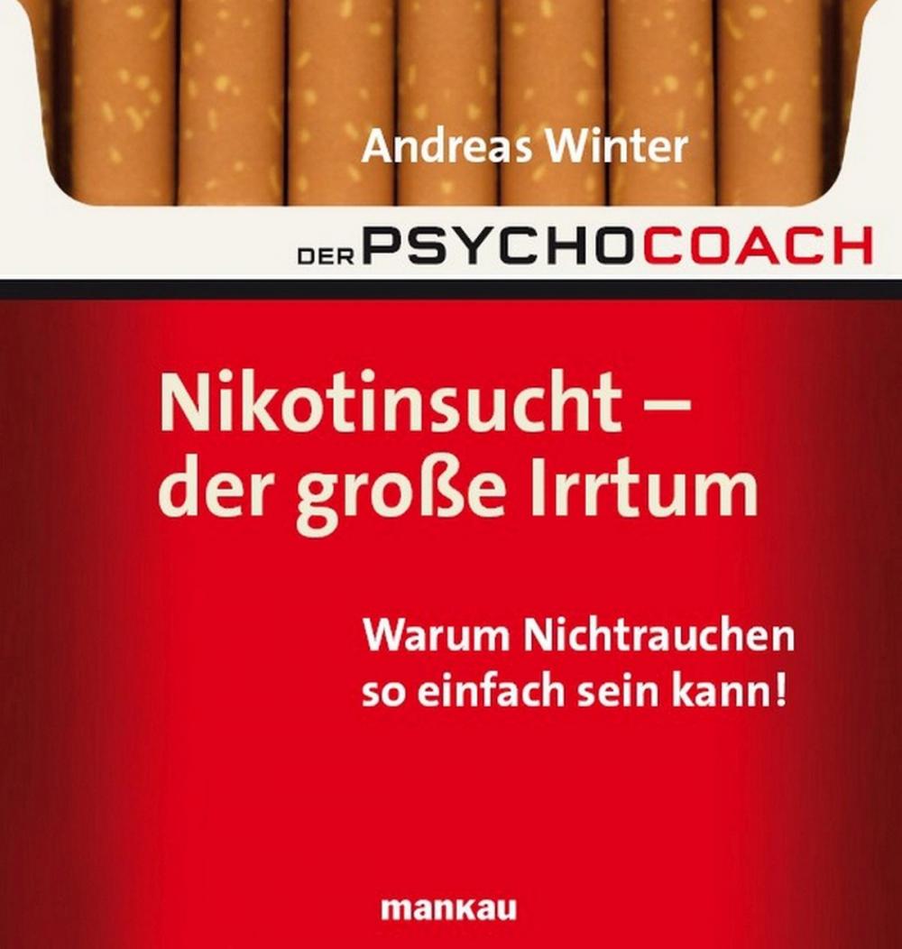 Big bigCover of Der Psychocoach 1: Nikotinsucht - der große Irrtum