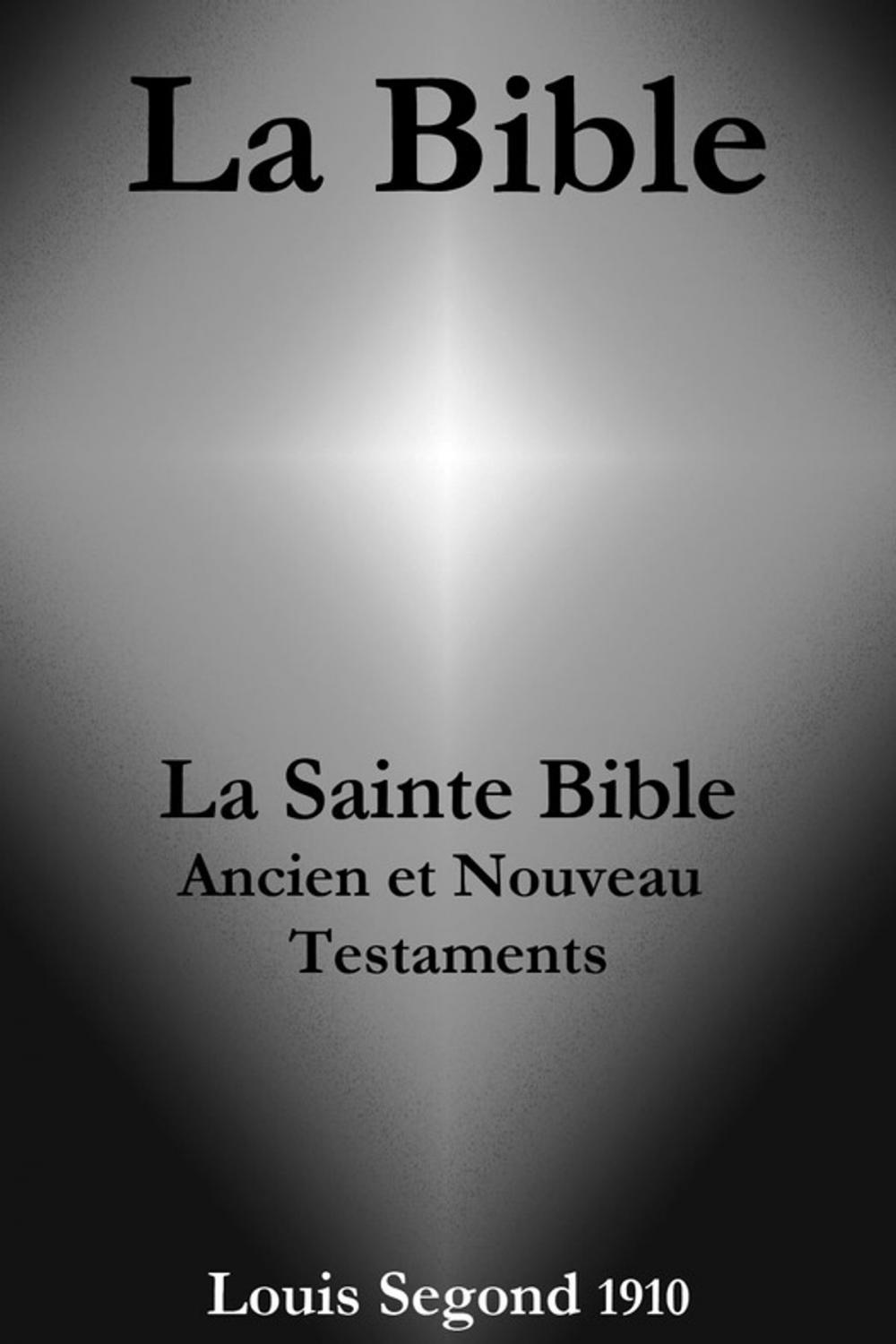 Big bigCover of La Bible (La Sainte Bible - Ancien et Nouveau Testaments, Louis Segond 1910)