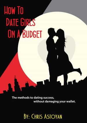 Cover of the book How to Date Girls on a Budget by Kyell Gold