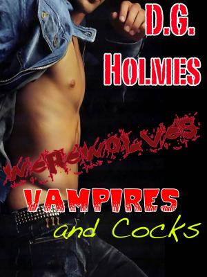 Book cover of Werewolves, Vampires, and Cock!