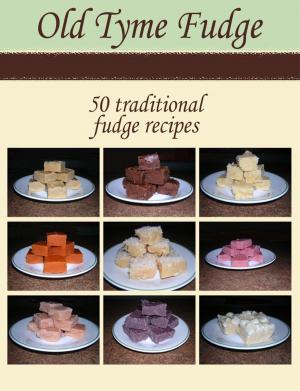 Cover of the book Old Tyme Fudge Recipes by Emilie Susanne