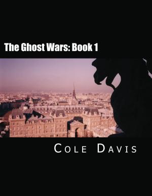 Cover of the book The Ghost Wars: Chapters 1 to 6 by E.J. Wesley