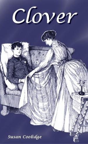 Cover of the book Clover by E. D. E. N. Southworth, Clare Angell (Illustrator)