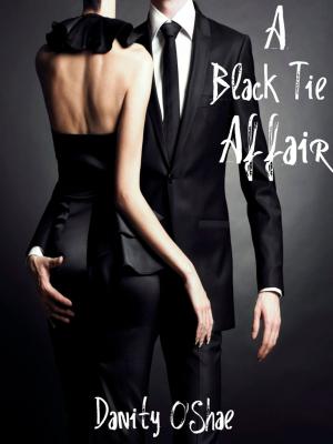 Cover of the book A Black Tie Affair by Danity O'Shae