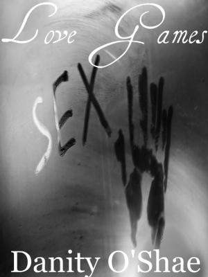 Cover of the book Love Games by Danity O'Shae
