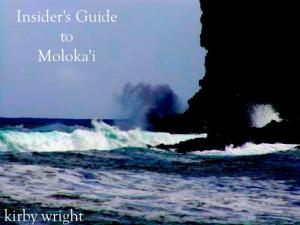 Cover of the book INSIDER'S GUIDE TO MOLOKAI by Kirby Wright