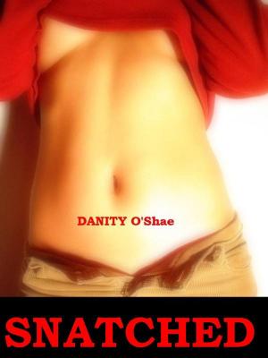 Cover of the book Snatched by Danity O'Shae