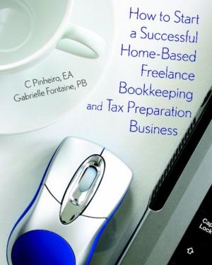 Cover of How to Start a Successful Home-Based Freelance Bookkeeping and Tax Preparation Business