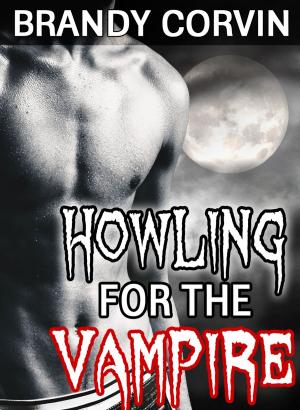 Cover of the book Howling for the Vampire by Brandy Corvin