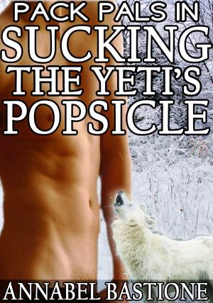 Cover of the book Pack Pals in Sucking the Yeti's Popsicle by Brandy Corvin