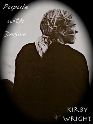 Cover of the book Pupule with Desire by Kirby Wright