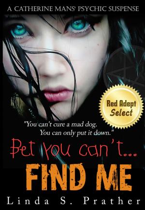 Cover of the book Bet you can't...Find Me by James Finn Garner