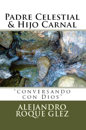 Cover of Padre Celestial & Hijo Carnal .