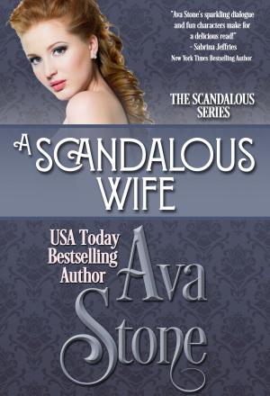 Cover of the book A Scandalous Wife by Ava Stone