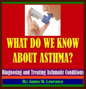 bigCover of the book What Do We Know about Asthma? by 