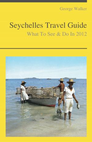 Book cover of Seychelles Travel Guide - What To See & Do
