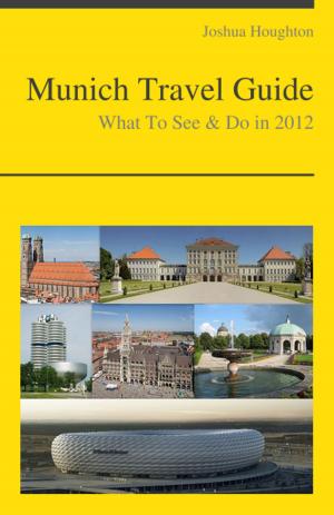 Book cover of Munich, Germany Travel Guide - What To See & Do