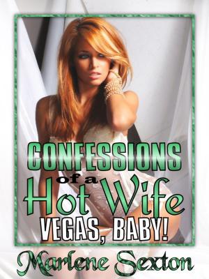 Cover of the book Confessions of a Hot Wife Episode II - Vegas Baby! by DJ Huns