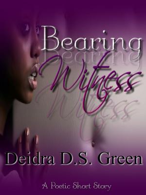 Cover of the book Bearing Witness by Deidra D. S. Green, Danica N. Worthy, Jamila E. Gomez