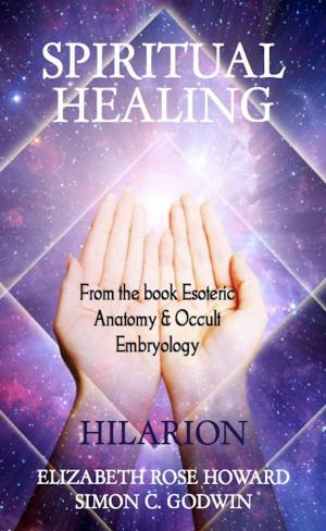 Cover of the book Spiritual Healing by Elizabeth Rose Howard, Hilarion