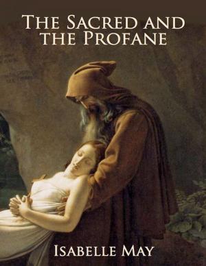 Cover of the book The Sacred and the Profane by R.K., Henry Rox, Elizabeth Rose Howard, Hilarion