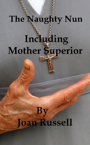 Cover of the book The Naughty Nun: Including Mother Superior by Kathleen Kitson
