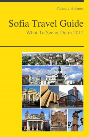 Cover of the book Sofia, Bulgaria Travel Guide - What To See & Do by Roberto Cattani