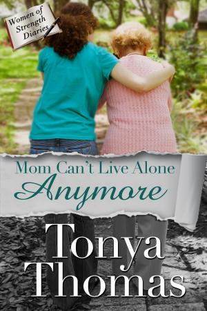 Cover of the book Mom Can't Live Alone Anymore by Stephanie Berth-Escriva