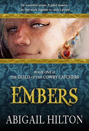 Cover of the book Embers by Abigail Hilton