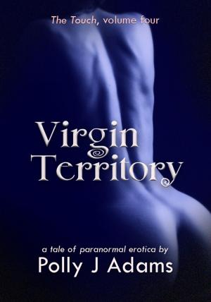 Cover of the book Virgin Territory by Polly J Adams, PJ Adams, Ruby Fielding
