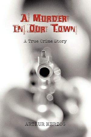 Cover of the book A Murder in Our Town by Arthur Herzog