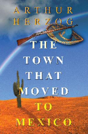 Cover of the book The Town That Moved To Mexico by Robert E. Vardeman