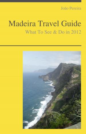 bigCover of the book Madeira (Portugal) Travel Guide - What To See & Do by 