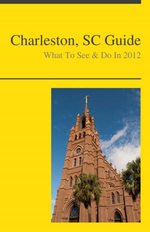 Cover of Charleston, South Carolina Travel Guide - What To See & Do