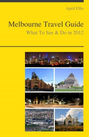 Cover of the book Melbourne, Australia Travel Guide - What To See & Do by Amy Copeland