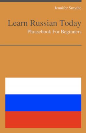 Book cover of Learn Russian Today - Phrasebook for Beginners