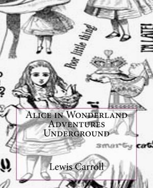 Book cover of Alice in Wonderland Adventures Underground