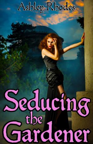 Cover of Seducing the Gardener (Historical Erotica)