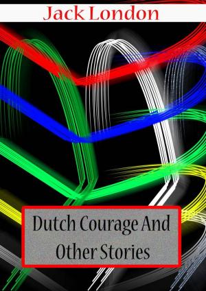 Book cover of Dutch Courage And Other Stories