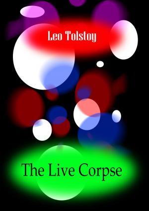Cover of the book THE LIVE CORPSE by Edmond And Jules De Goncourt