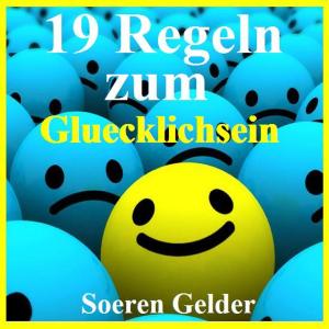 Book cover of 19 Regeln zum Gluecklichsein